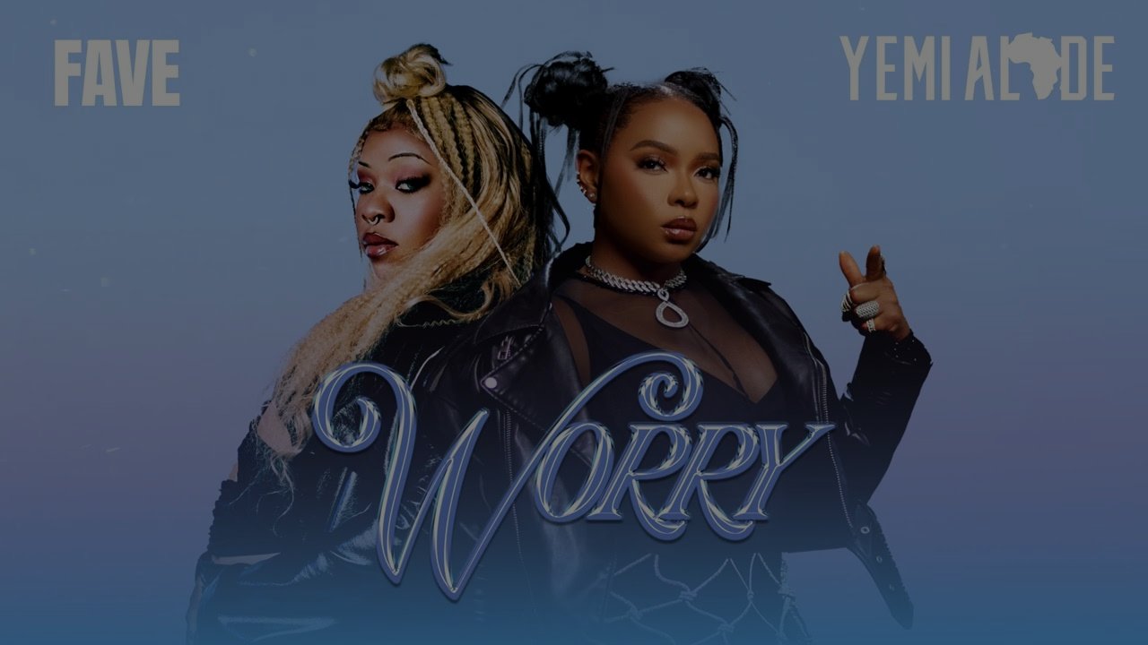 Yemi Alade x Fave - Worry