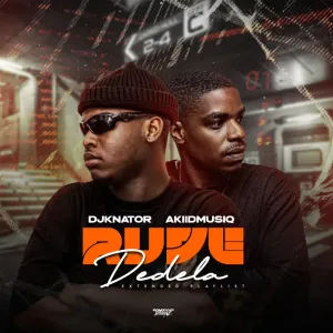 Akiidmusiq & Djknator – Rude Delela EP