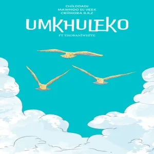 ChildDaDJ, MaWhoo, DJ Veek & Criimora b.k.z – Umkhuleko (feat. THOBANIWHITE)