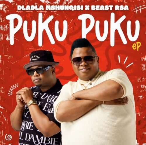 Dladla Mshunqisi & Beast Rsa – Puku Puku EP
