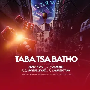 Dzo 729 – Taba Tsa Batho (feat. Goitse Levati, Last Button & Mjeke)