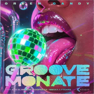 Green Candy – Groove Monate (feat. Ego Slimflow, Cooper SA, Mbuxx & Ftears)