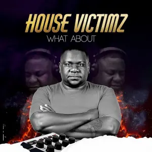 House Victimz – What About 4 EP