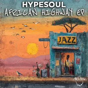 Hypesoul – African Highway EP