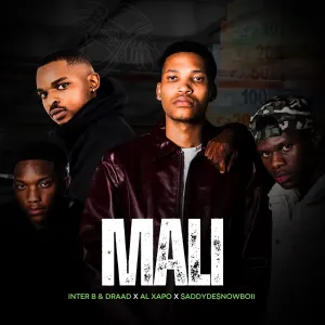 Inter B & Draad, $ADDYDE$NOWBOII & Al Xapo – MALI