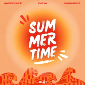 JazzXcape, Sxova & Macasset – Summertime