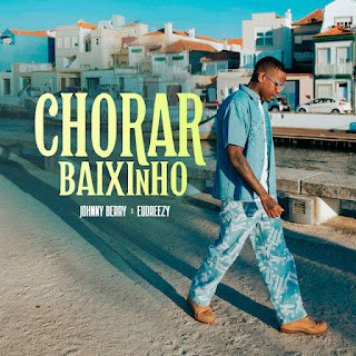 Johnny Berry feat. Eudreezy Chorar Baixinho