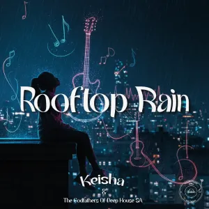 Keisha & The Godfathers Of Deep House SA – Rooftop Rain EP
