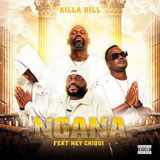 Killa Hill feat. Ney Chiqui Ngana