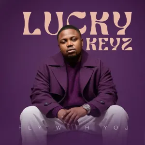 Lucky Keyz – Fly With You (Album)