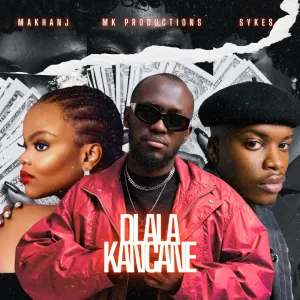 MK Productions & Sykes – Dlala Kancane (feat. Makhanj)