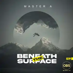 Master A – Beneath The Surface