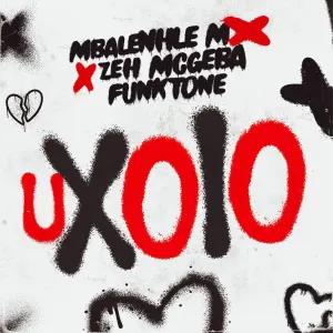 Mbalenhle M, Zeh McGeba & Funktone – Uxolo