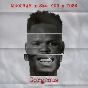 Mdoovar, Sbu YDN & TOSS – Gorgeous