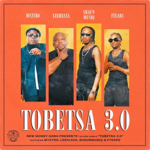 Myztro & Leehleza – Tobetsa 3.0 (feat. Shaunmusiq & Ftears)