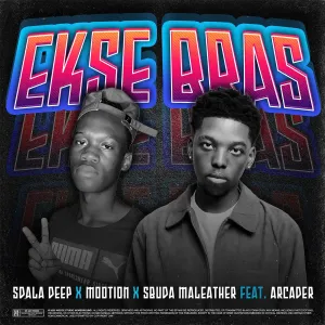 Sdala Deep, M00tion & Sbuda Maleather – Ekse Bras (feat. Arcader)