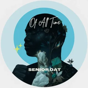 Senior Oat – Of All Time EP