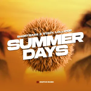 ShortBass & Stacy Lollipop – SUMMER DAYS EP
