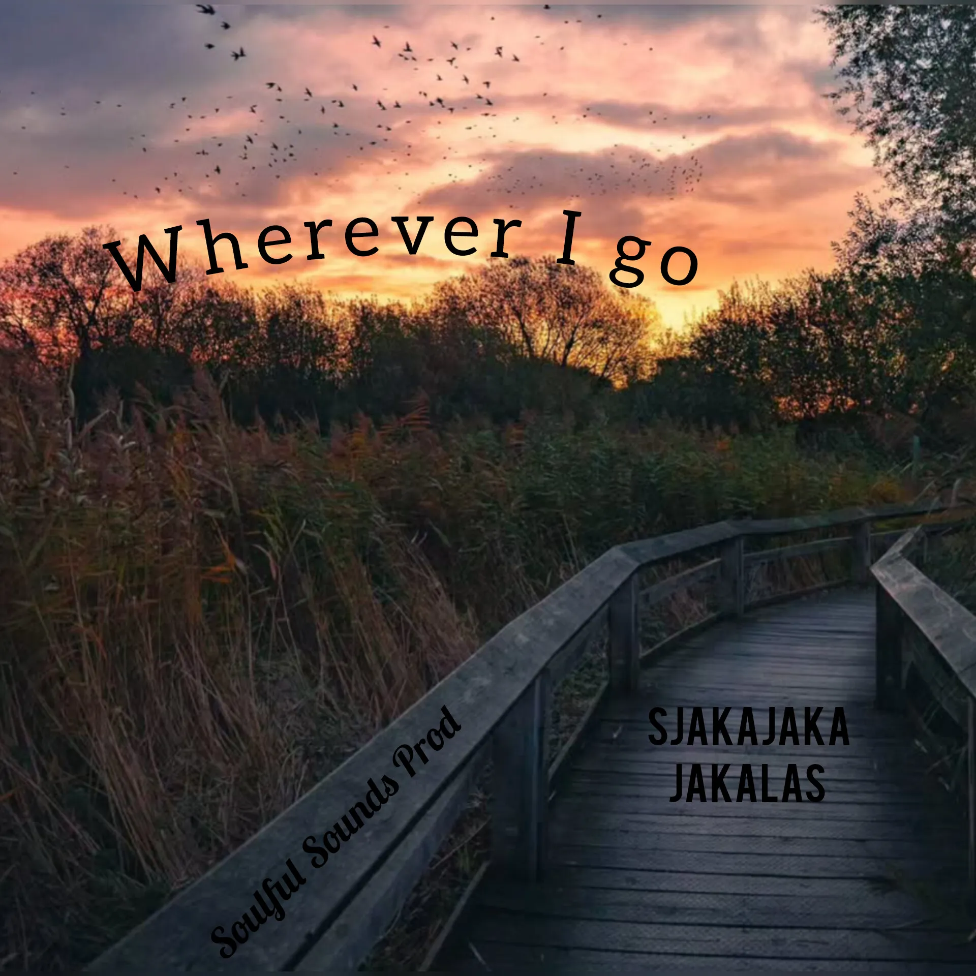Sjakajaka Jakalas – Wherever I go
