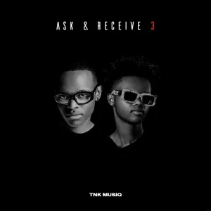 TNK MusiQ – Ask & Receive 3 EP