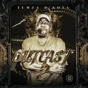 Tumza D’Kota – Outcast 2 (Album)