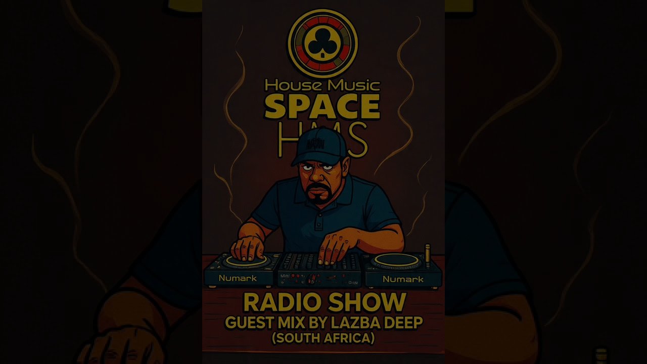 House Music Space Radio Show Guest Mix by Lazba Deep