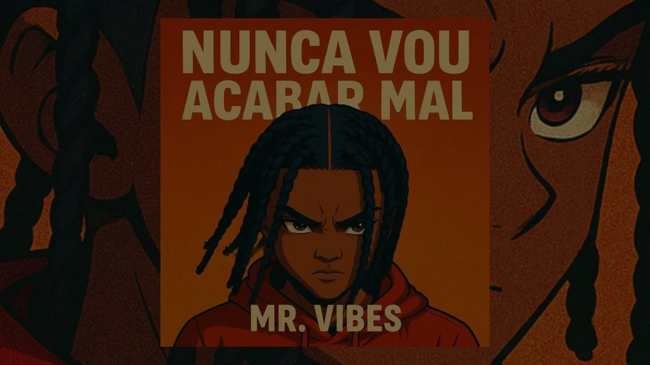 Mr. Vibes - Nunca Vou Acabar Mal
