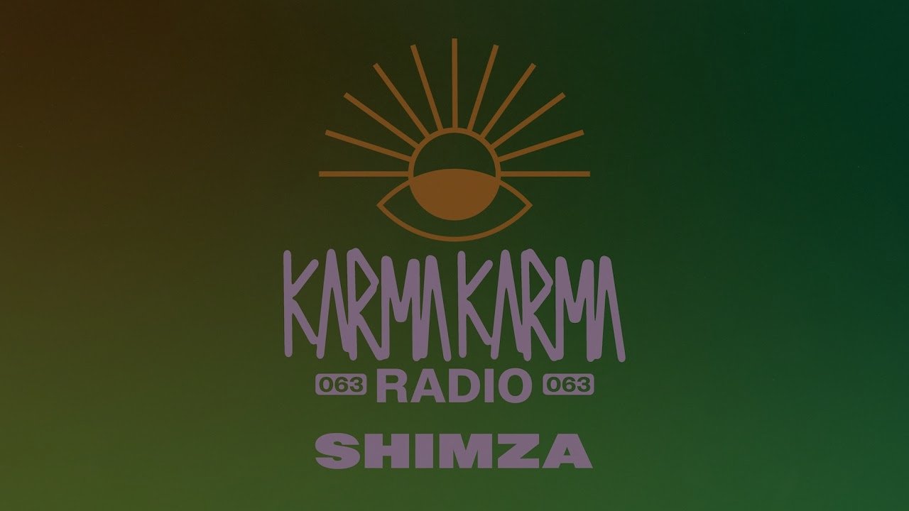 Shimza - Karma Karma Radio 063