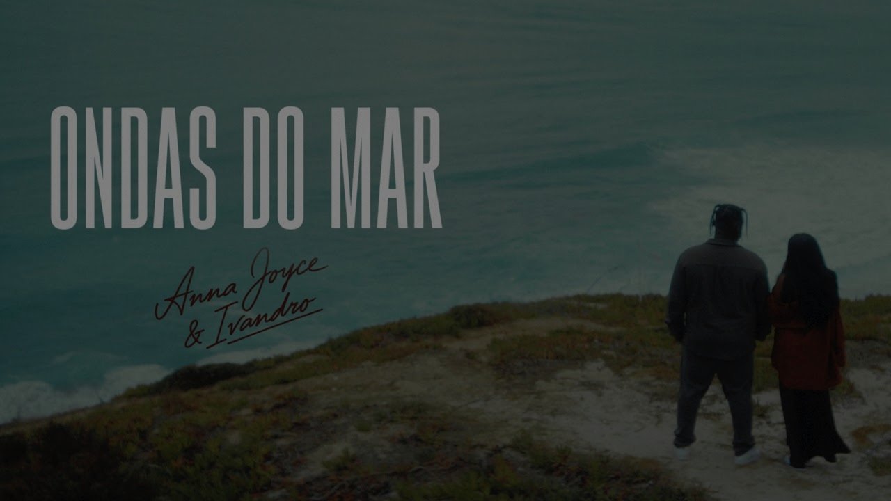 Anna Joyce - Ondas do Mar (feat. Ivandro)