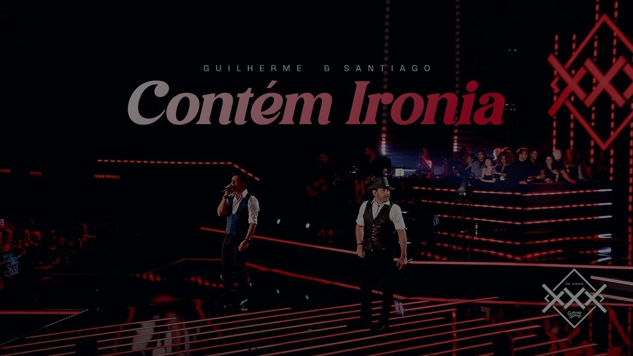 Guilherme e Santiago - Contém Ironia