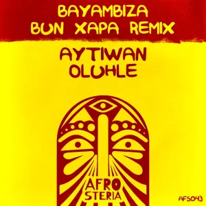 Aytiwan & Oluhle – Bayambiza (Bun Xapa Remix)