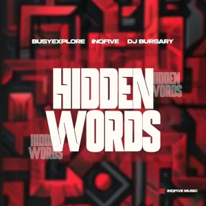BusyExplore, InQfive & Djbursary – Hidden Words EP