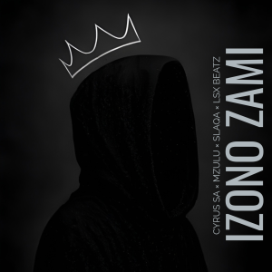 Cyrus SA, Mzulu Omnyama, Slaqa & Lsx Beatz – Izono Zami