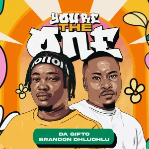 Da Gifto & Brandon Dhludhlu – You’re The One
