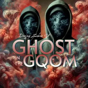 Deejay Zebra SA – Ghost in the Gqom (Album)