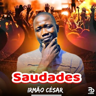 Irmão César Saudades