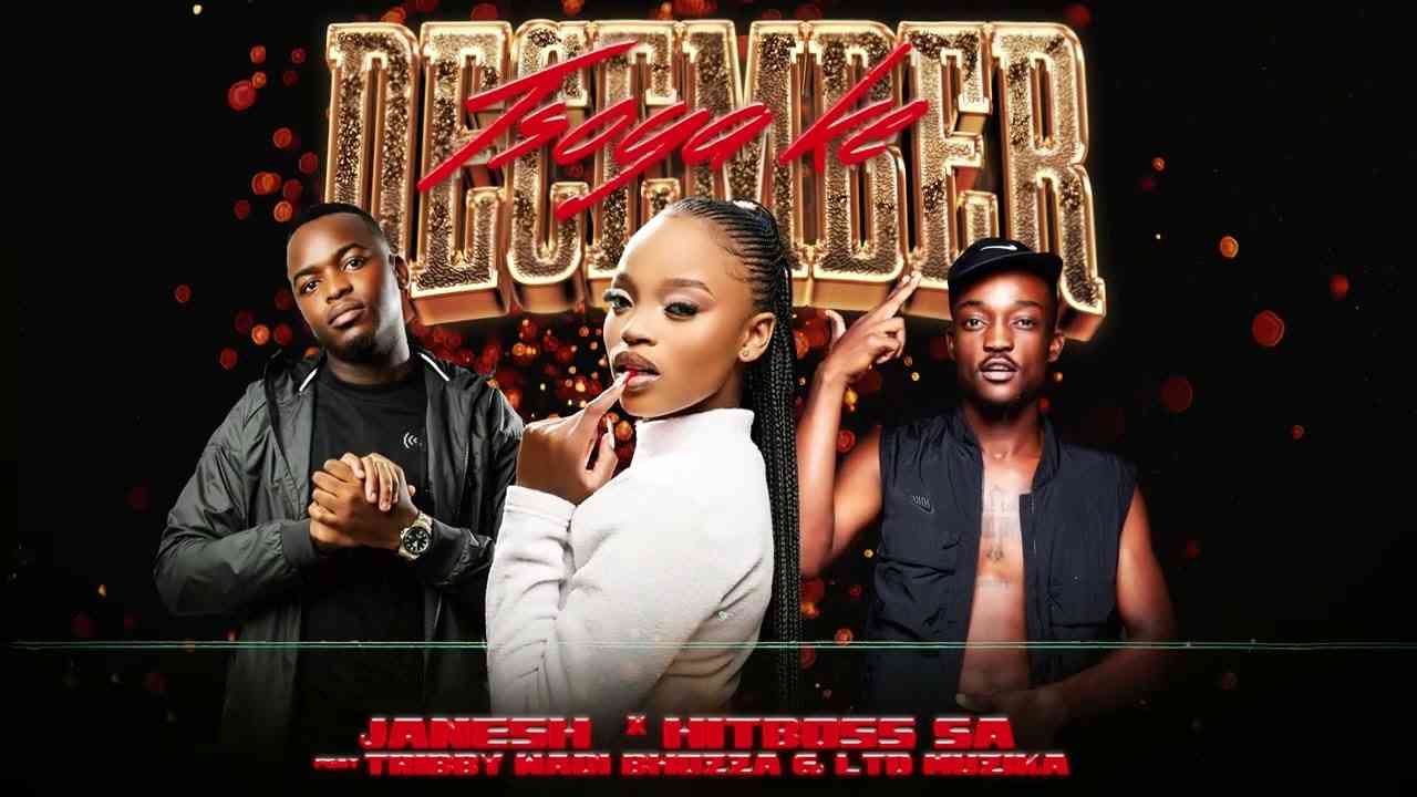 Janesh & Hitboss SA – Tsoga ke December (feat. Tribby Wadi Bhozza & LTD Muzika)