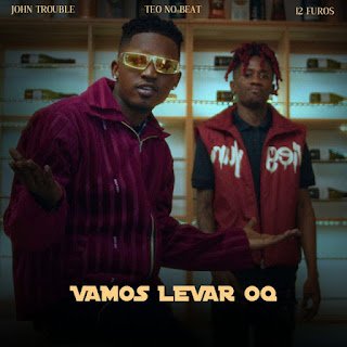John Trouble feat. 12 Furos & Teo No Beat Vamos Levar Oq (Remix)