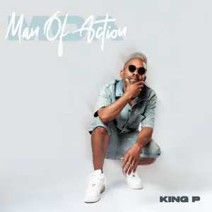 King P – Man Of Action (MOA) [Album]