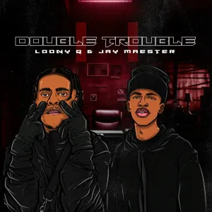 Loony Q & Jay Maester – Double Trouble EP