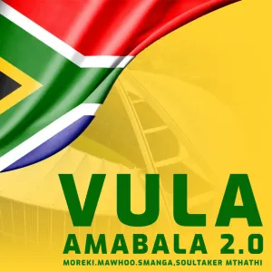 MOREKI, MaWhoo & Smanga – Vula Amabala 2.0 (feat. Soultaker Mthathi)