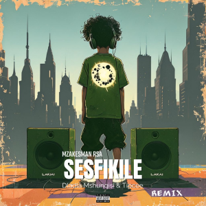 MzakesMan (Rsa) – Dladla Mshunqisi & Tipcee – Sesfikile (MzakesMan Rsa) Remix 2025