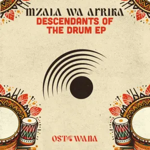 Mzala Wa Afrika – Descendants Of The Drum EP