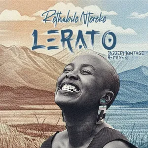 Rethabile Ntereke – LERATO (JazzedMontage Remixes)
