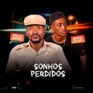 Soba Do Kuduro feat. Marcos Fíllkay Sonhos Perdidos