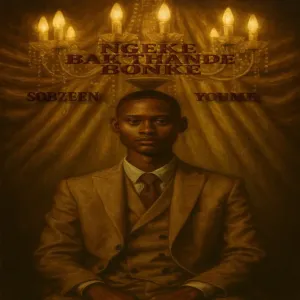 Sobzeen & Youme – Ngeke Bak’thande Bonke