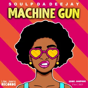 Soul P Da Deejay – Machine Gun