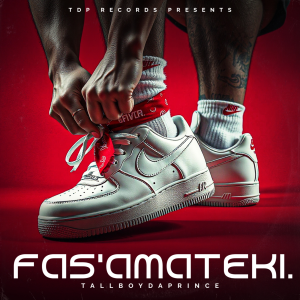TallboyDaPrince – Fas’Amateki