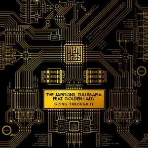 The Jargons & ZuluMafia – Going through it (Main Mix) (feat. Golden Lady)