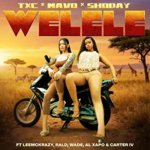 TxC, Mavo & Shoday – Welele (feat. Leemckrazy, RALD, W4de & Al Xapo)